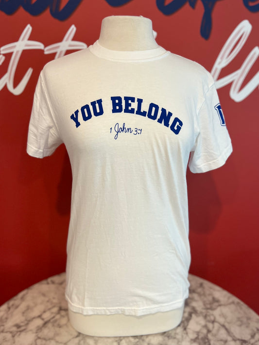 You Belong T Shirt