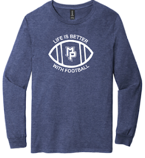 Life is Better with Football - Adult Long Sleeve